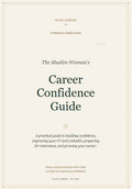 The Muslim Woman's Career Confidence Guide